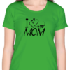 Flag Green Express Your Love with the "I Love Mom" T-shirt
