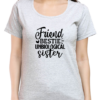 Celebrate Your Special Bond with the "Friend Bestie Unbiological Sister" T-shirt