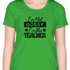 27 Assert Your Authority with the "I'm Not Bossy, I'm the Teacher" T-shirt