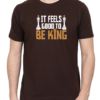 37 Embrace Your Inner Royalty with the "It Feels Good To Be King