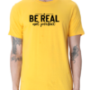 Golden Yellow Embrace Authenticity with the "Be Real Not Perfect" T-shirt