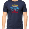 Inspire Your Journey with the "All Things Are Possible If You Believe" T-shirt