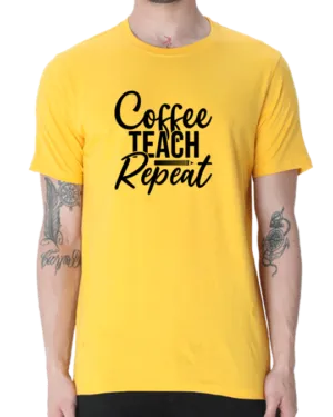Fuel Your Passion for Teaching with the "Coffee Teach Repeat" T-shirt