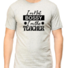 Grey Melange Assert Your Authority with the "I'm Not Bossy, I'm the Teacher" T-shirt