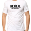 White Embrace Authenticity with the "Be Real Not Perfect" T-shirt