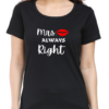 "Mr. Right - Mrs. Always Right" Couples T-Shirts