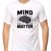 White Embrace Mental Strength with Our "Mind Over Matter" T-shirt