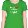 "Mr. Right - Mrs. Always Right" Couples T-Shirts