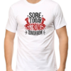 Power Through with Our "Sore Today Strong Tomorrow" T-shirt