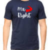 "Mr. Right - Mrs. Always Right" Couples T-Shirts