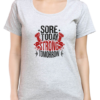 Power Through with Our "Sore Today Strong Tomorrow" T-shirt