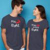 "Mr. Right - Mrs. Always Right" Couples T-Shirts