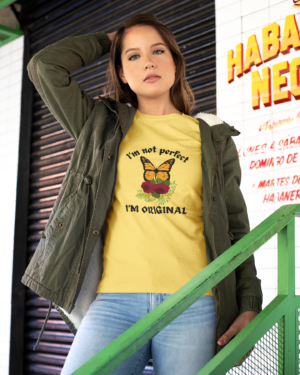 Celebrate Individuality with Our "I'm Not Perfect, I'm Original" T-shirt