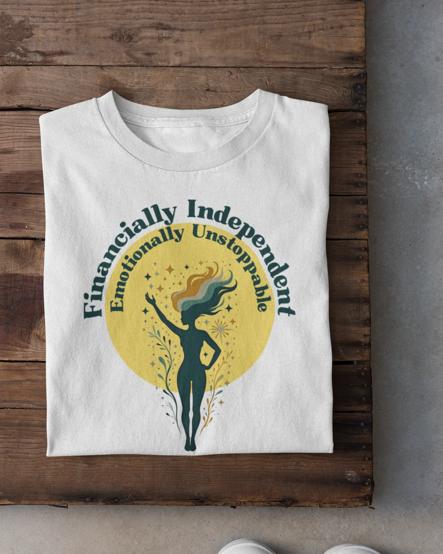 Financially Independent, Emotionally Unstoppable Women's T-Shirt
