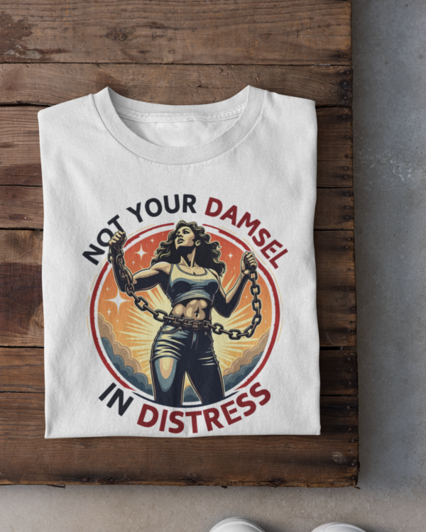 Not Your Damsel in Distress Women's T-Shirt