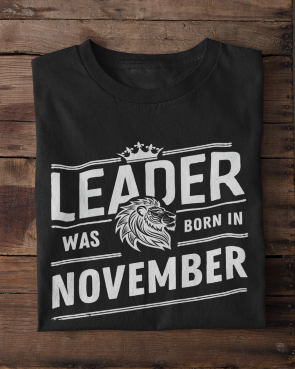 Leader Was Born in November Unisex T-Shirt