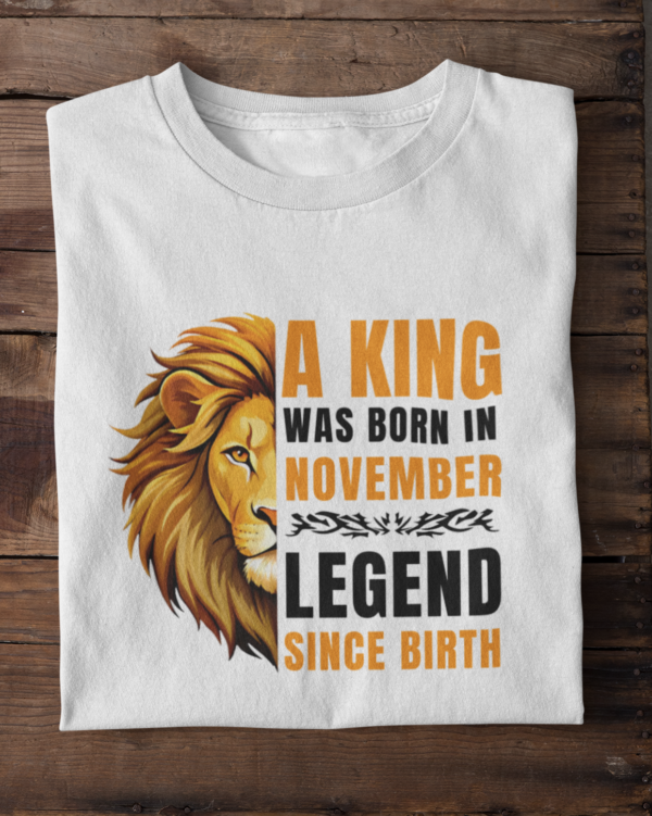 A King Was Born in November: Legend Since Birth Unisex T-Shirt