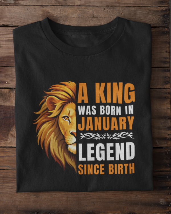 A King Was Born in January: Legend Since Birth Unisex T-Shirt