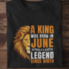 A King Was Born in June: Legend Since Birth Unisex T-Shirt