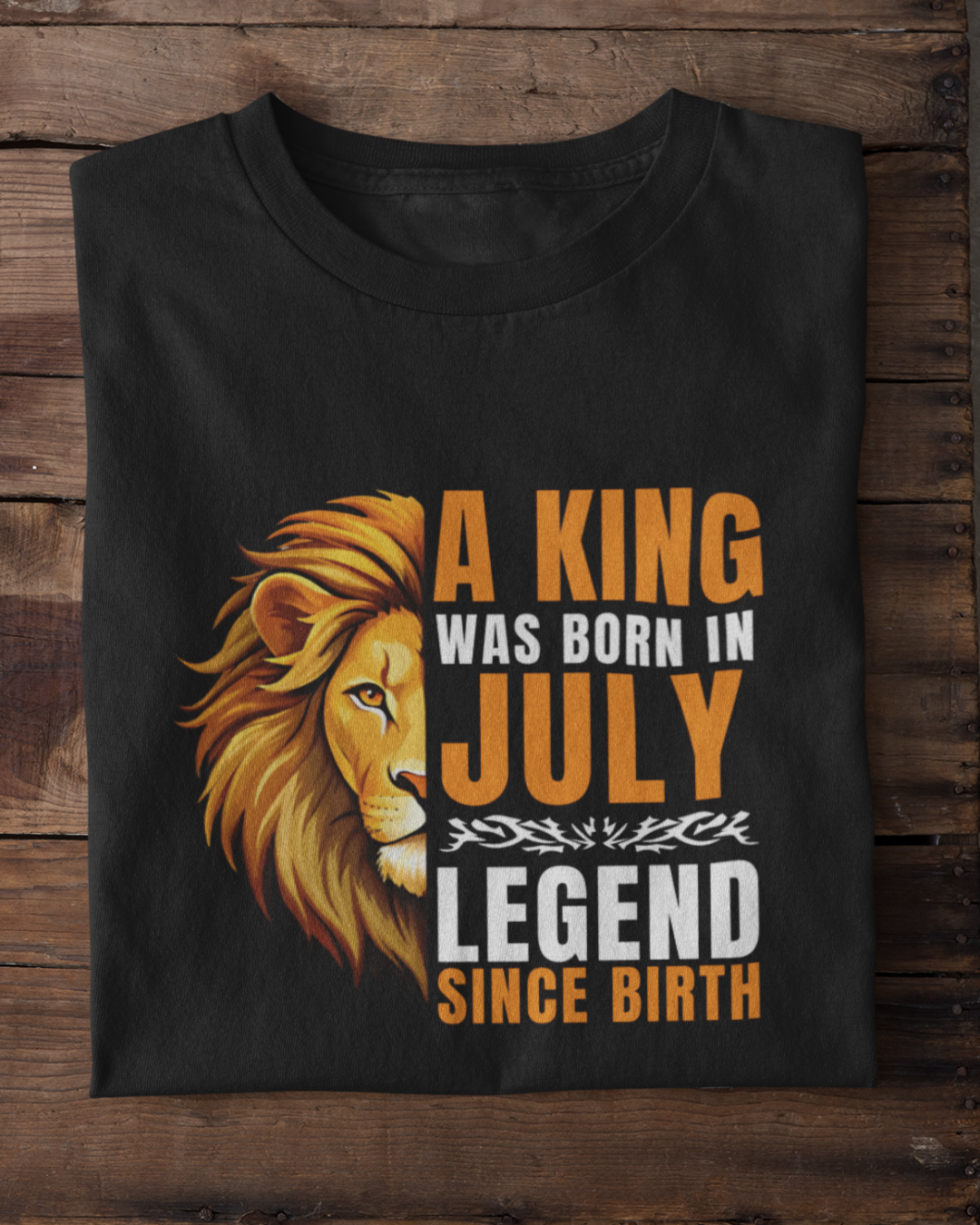A King Was Born in July: Legend Since Birth Unisex T-Shirt