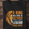 A King Was Born in October: Legend Since Birth Unisex T-Shirt