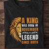 A King Was Born in November: Legend Since Birth Unisex T-Shirt