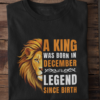 A King Was Born in December: Legend Since Birth Unisex T-Shirt