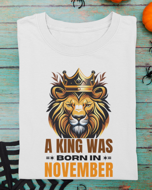 A King Was Born in November Unisex T-Shirt