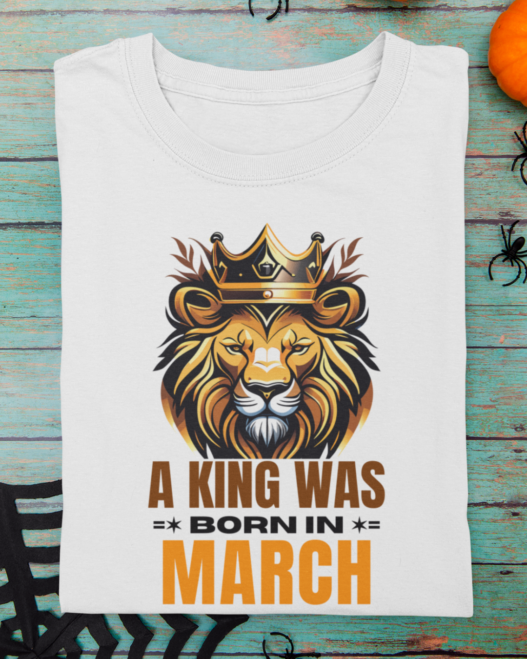 A King Was Born in March Unisex T-Shirt