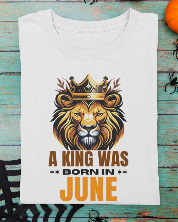 A King Was Born in June Unisex T-Shirt