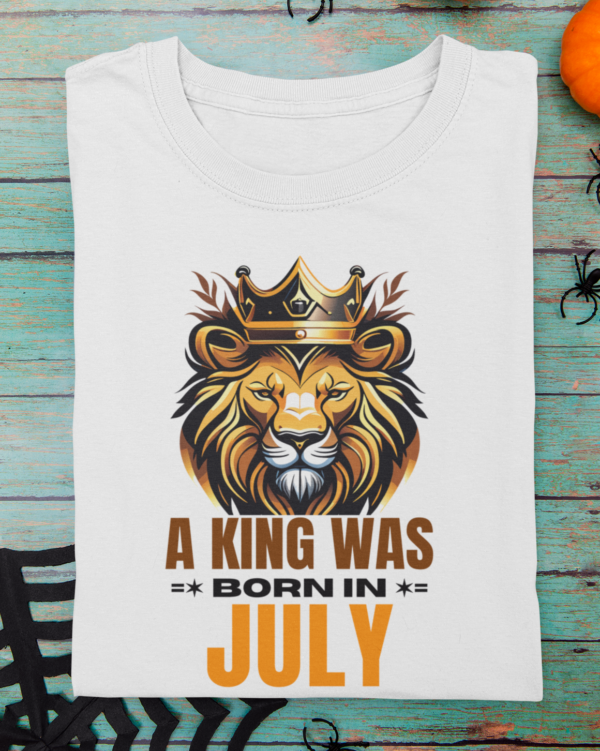 A King Was Born in July Unisex T-Shirt