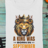 A King Was Born In September Unisex T-Shirt