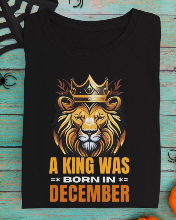 A King Was Born in December Unisex T-Shirt