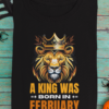 A King Was Born in February Unisex T-Shirt