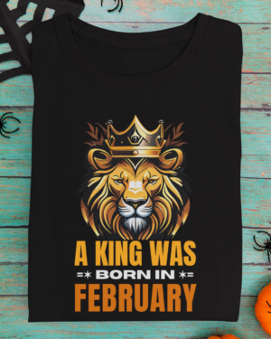 A King Was Born in February Unisex T-Shirt