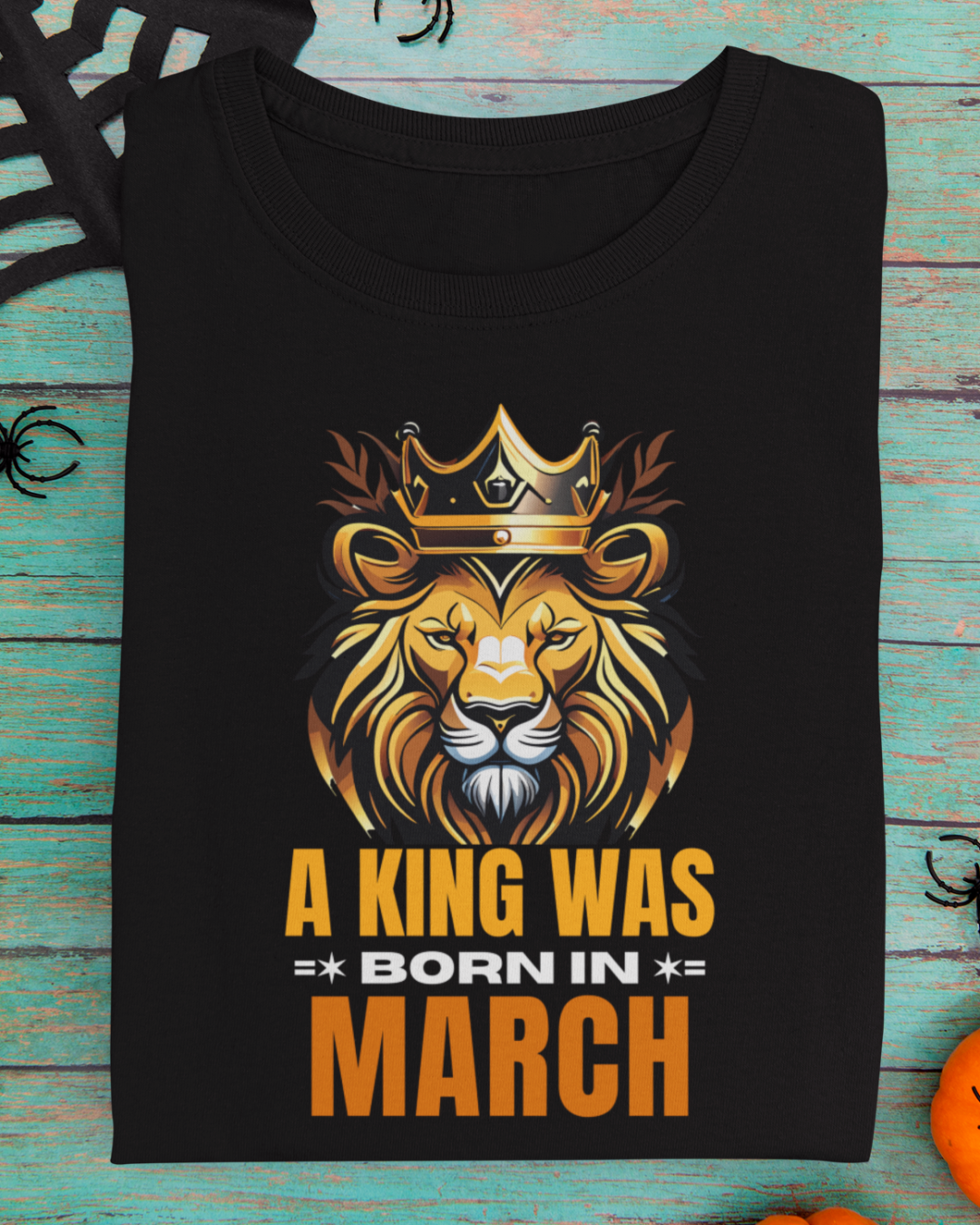 A King Was Born in March Unisex T-Shirt