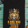 A King Was Born in June Unisex T-Shirt