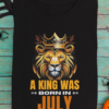 A King Was Born in July Unisex T-Shirt