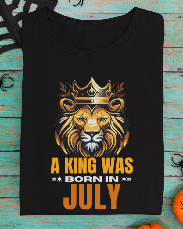 A King Was Born in July Unisex T-Shirt