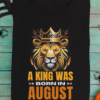 A King Was Born in August Unisex T-Shirt