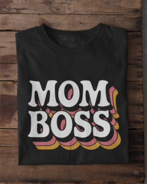 Mom Boss Women’s T-Shirt – Power Look for Powerful Moms