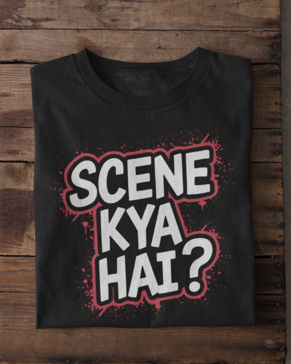 Scene Kya Hai T-Shirt – For the Meme Lords & Vibers
