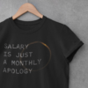 Salary Is Just a Monthly Apology Unisex T-Shirt