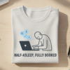 Half-Asleep, Fully Booked T-shirt