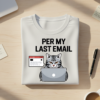 Per My Last Email T-shirt