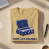 Work Life Balance T-shirt