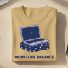 Work Life Balance T-shirt