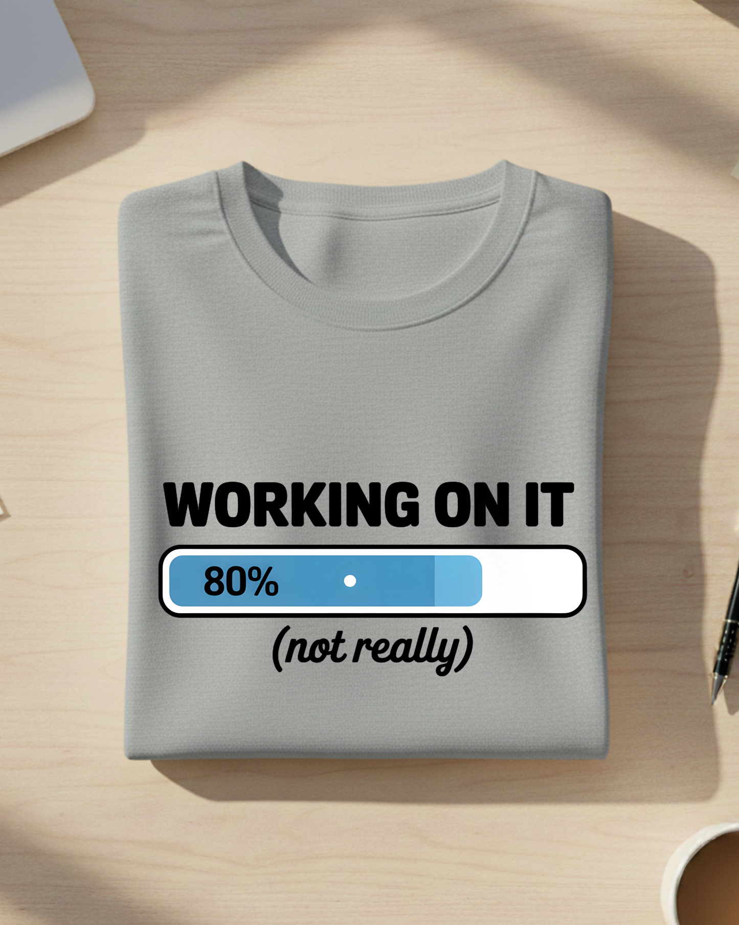 Working On It (Not Really) T-Shirt