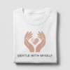 Gentle With Myself Unisex T-shirt