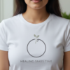 Healing Takes Time Unisex T-shirt